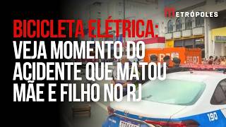Vídeo flagra acidente com bicicleta elétrica que matou mãe e filho