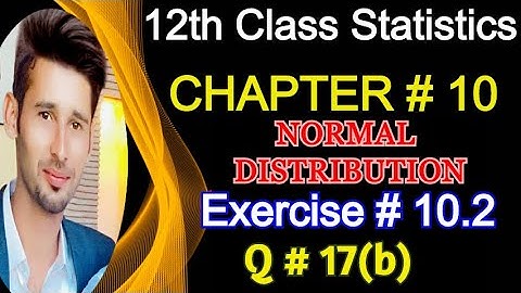 2nd Year Statistics Chapter 10 Exercise 10.2 Question 17(b) || 12th Class Statistics Solved Problems