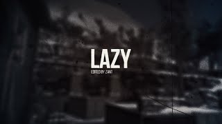 Lazy. [BOCW]