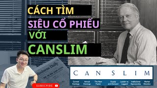 TÌM KIẾM SIÊU CỔ PHIẾU BẰNG PHƯƠNG PHÁP CANSLIM | LÀM GIÀU TỪ CHỨNG KHOÁN #canslim