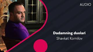 Shavkat Komilov - Dadamning duolari | Шавкат Комилов - Дадамнинг дуолари (AUDIO) Resimi