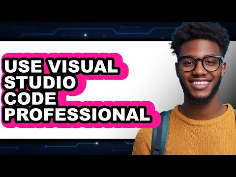 How to Use Visual Studio Code Professional (easy Method)