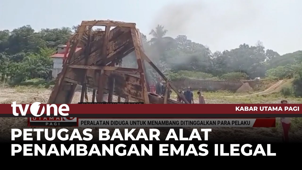 Aparat Gabungan Tertibkan Tambang Emas Ilegal | Kabar Utama Pagi tvOne