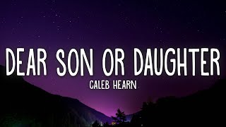 Caleb Hearn - Dear Son or Daughter (Lyrics)