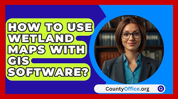 How To Use Wetland Maps With GIS Software? - CountyOffice.org