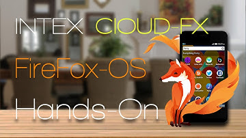Intex Cloud FX Running Firefox OS Unboxing & Hands On Review - Cheapest Smartphone priced at 30$.