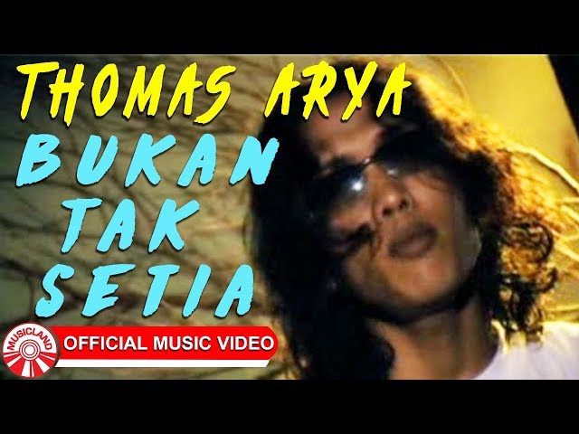 Thomas Arya - Bukan Tak Setia [Official Music Video] class=