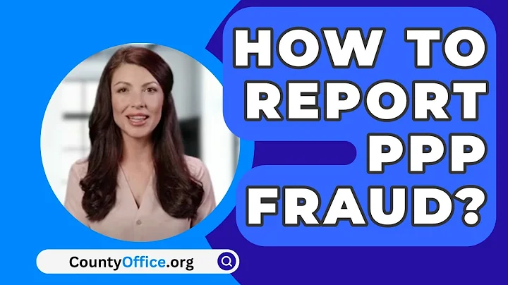 How To Report PPP Fraud? - CountyOffice.org