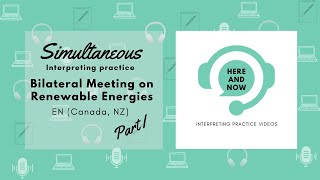 Simultaneous Interpreting Practice - EN - Canada - NZ Bilateral Meeting on Renewable Energies Part I