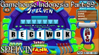 Gamehouse Indonesia Episode 59 Spelvin