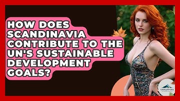 How Does Scandinavia Contribute To The UN
