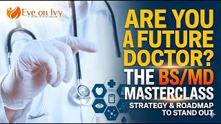 BS/MD Masterclass: Strategy, Timeline & Common Mistakes