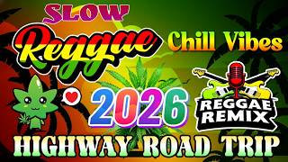 Relaxing Reggae Slow Remix 2026all Time Favorite Love  2026