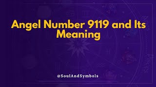 Angel Number 9119 and Its Meaning | Seeing 9119? ✅ Content