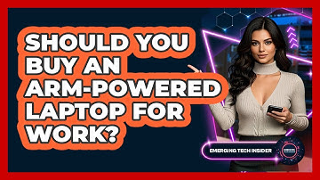 Should You Buy An ARM-powered Laptop For Work? - Emerging Tech Insider