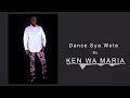 Dance Sya Wote By Ken Wa Maria OFFICIAL AUDIO Dance Sya Wote By Ken Wa Maria OFFICIAL AUDIO