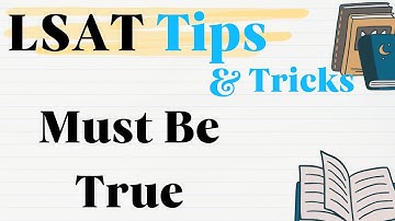 LSAT Must Be True Questions Made Easy | Logical Reasoning