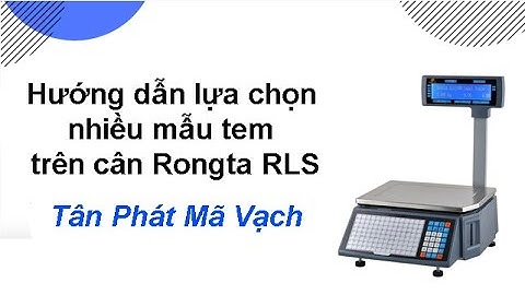 Hướng dẫn lựa chọn nhiều mẫu tem trên cân Rongta RLS