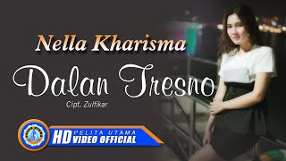 Nella Kharisma - DALAN TRESNO | Lagu Terpopuler 2022