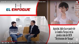AGUSTÍN JULIO Y EMANUEL SALDARRIAGA DEJEMONOS DE VARGAS RCN