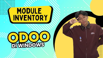 Cara Menggunakan Modul Inventory pada ODOO di Windows