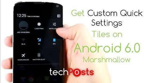 How to Add Custom Quick Settings Tiles on Android 6.0 Marshmallow