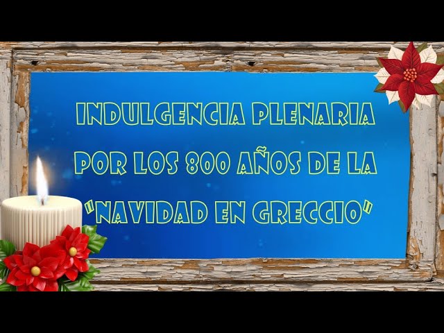 Indulgencia plenaria por los 800 años de la “Navidad en Greccio” | Magnificat.tv class=