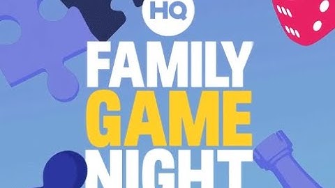 (AD-FREE) Family Game Night on HQ Trivia ($5,000/$1.28) Thursday, 9 May 2019 9p ET