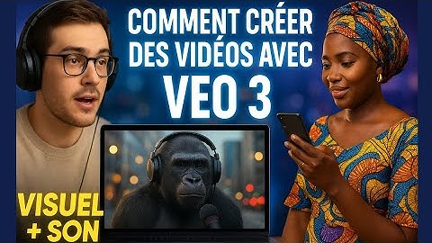 Créer des vidéos avec VEO 3 (Visuel + Son) : L