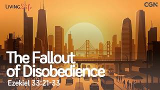 The Fallout of Disobedience (Ezekiel 22:21-33) Living Life 07/31/26 Christian Daily Bible Meditation