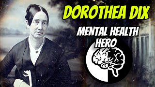 Dorothea Dix: Pioneer of Mental Health Reform