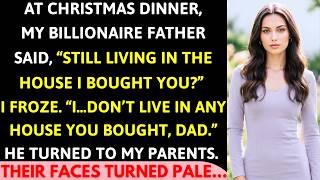 At Christmas, My Billionaire Dad Asked, “Still Living In The House I Bought You”—I Had No...