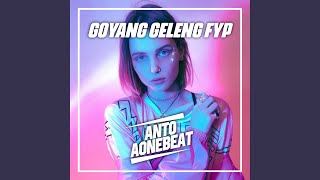 Goyang Geleng Fyp (Remix)