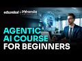 Agentic AI Course For Beginners 2026 | AI Agents Tutorial | Agentic AI Course | Edureka