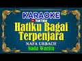 HATIKU BAGAI TERPENJARA - Nafa Urbach [ KARAOKE HD ] Nada Wanita