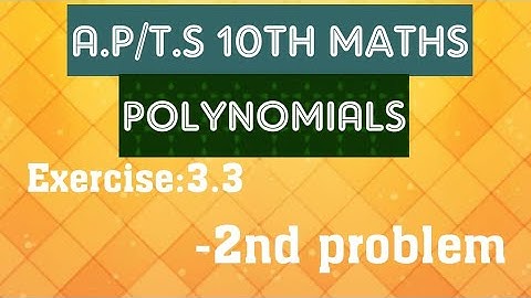 A.P/T.S Maths 10th class- Polynomials- Exercise:3.3- 2nd problem