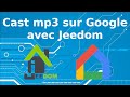 Tuto Cast Mp3 sur Google Home avec Jeedom