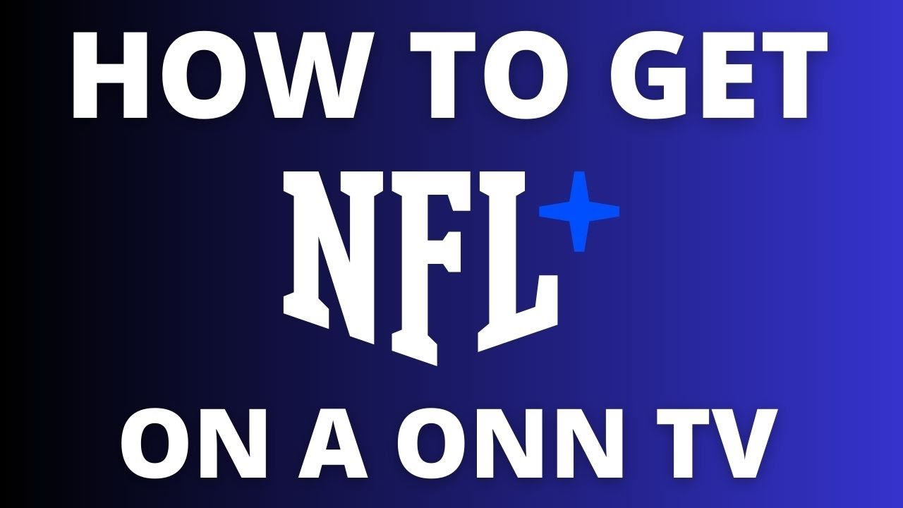 How To Get the NFL+ App on ANY ONN TV