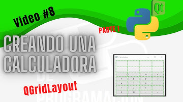 Curso PyQt6 - Creando una calculadora con QGridLayout Parte I. Video 08