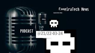@21/22-03-24 | CaveiraTech News