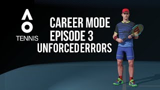 AO TENNIS | CAREER MODE #3 | UNFORCED ERRORS