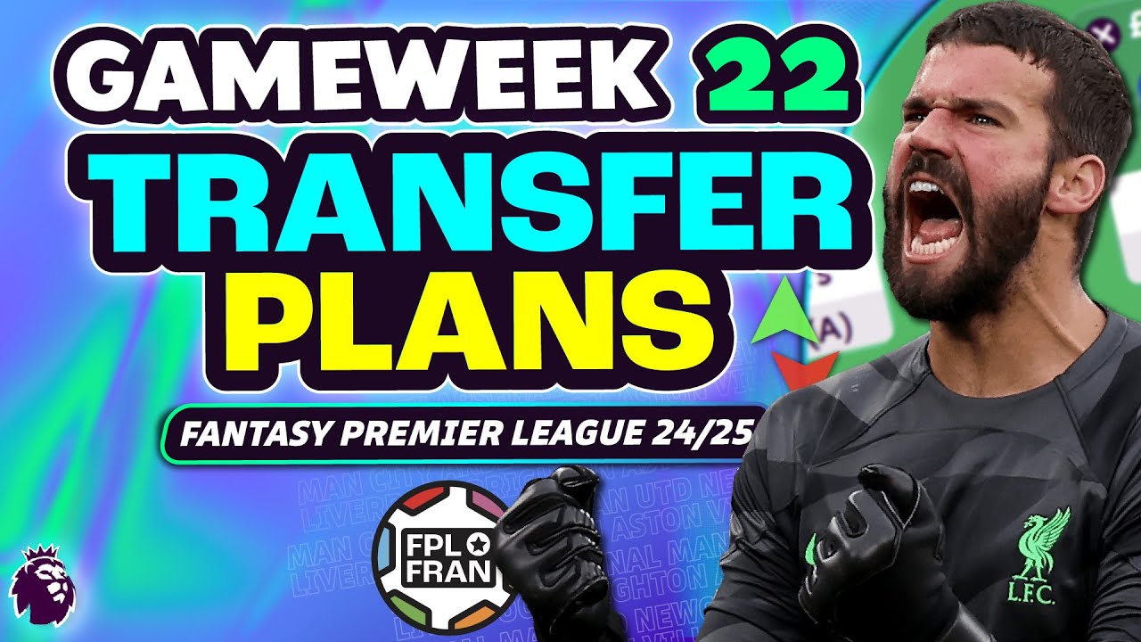 FPL GW22 MY TRANSFER PLANS! | Fantasy Premier League 2024/25