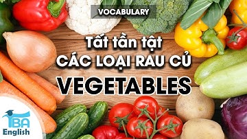 Từ vựng tiếng anh các loại Rau Củ | Vegetables Name in English - VEGETABLES VOCABULARY | TBA English