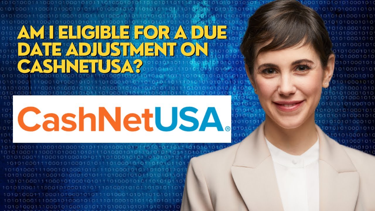 Am I eligible for a due date adjustment on CashNetUSA?