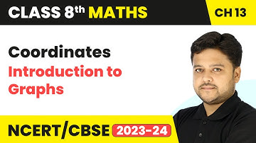 Coordinates - Introduction to Graphs | Class 8 Mathematics Chapter 13 | CBSE 2024-25