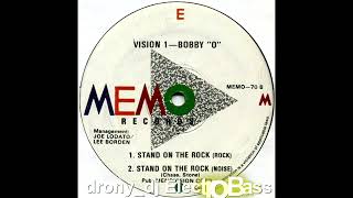 Vision 1 - Bobby 'O' - Stand On The Rock (Noise) (198x)