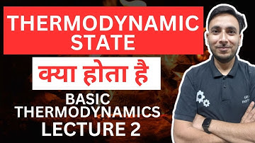 Thermodynamic State क्या होता है || Thermodynamics Lecture 2