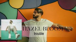 I'm in trouble, I'm an addict, I'm addicted to this boy | by Hazel Bloom [Trouble]