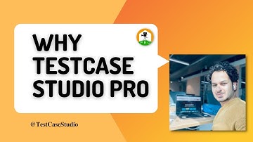 Why TestCase Studio Pro?