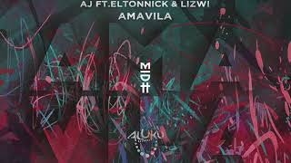 AJ Feat. Eltonnick & Lizwi - Amavila (Dub Mix) MIDH Premiere